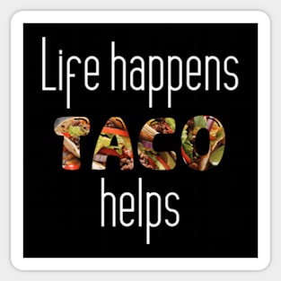 Taco Pun - Life Happens, Taco Helps Sticker